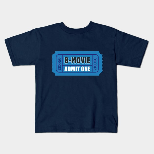 B-Movie Ticket Kids T-Shirt by Movie Vigilante